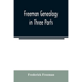 Freeman genealogy in three parts - Paperback