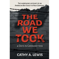 The Road We Took: 4 Days in Germany 1933 - Paperback