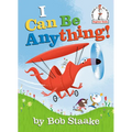 I Can Be Anything! - Hardcover