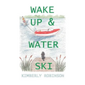 Wake Up & Water Ski - Paperback