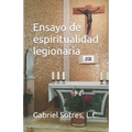 Ensayo de espiritualidad legionaria - Paperback