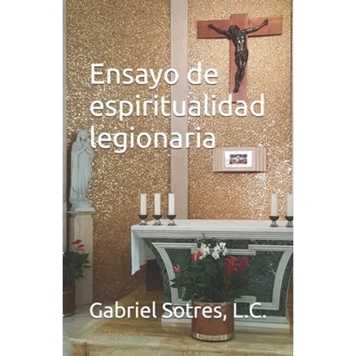 Ensayo de espiritualidad legionaria - Paperback