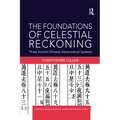 The Foundations of Celestial Reckoning: Three Ancient Chinese Astronomical Systems - Paperback