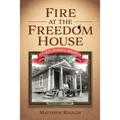 Fire at the Freedom House - Paperback