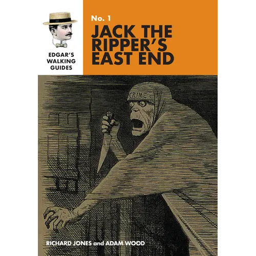 Edgar's Guide to Jack the Ripper's East End - Paperback