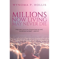 Millions Now Living May Never Die - Paperback