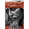 Love Letters to Messiah: Modern Day Psalms - Paperback