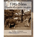 Toti Bleu: Dream of a Gypsy Wagon - Paperback