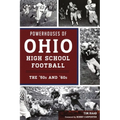 Powerhouses of Ohio High School Football: The 50s and 60s
