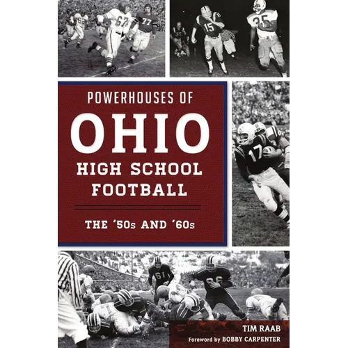 Powerhouses of Ohio High School Football: The 50s and 60s