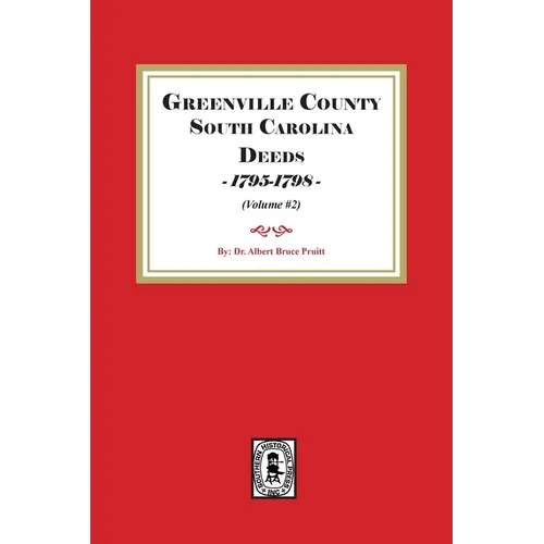 Greenville County South Carolina Deeds, 1795-1798. (Volume #2)