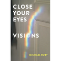 Close Your Eyes, Visions - Paperback