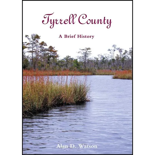 Tyrrell County: A Brief History - Paperback