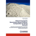 Natural Inorganic Nanotubes Based Polymer Composites for Drug Delivery - Paperback
