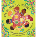I'll Believe You When . . .: Unbelievable Idioms from Around the World - Hardcover