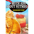 Much ADO about Nutmeg - Paperback