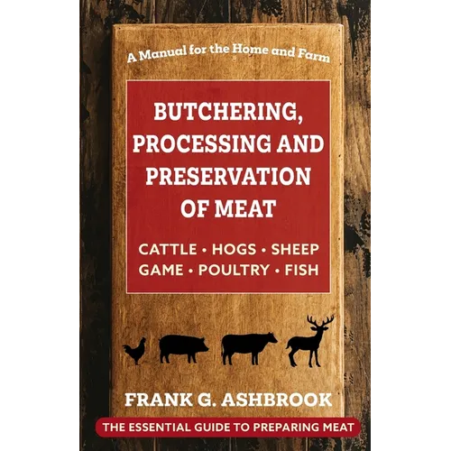 Butchering, Processing and Preservation of Meat - Paperback