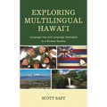 Exploring Multilingual Hawai'i: Language Use and Language Ideologies in a Diverse Society - Paperback