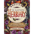 The Illustrated Herbiary: Guidance and Rituals from 36 Bewitching Botanicals - Hardcover