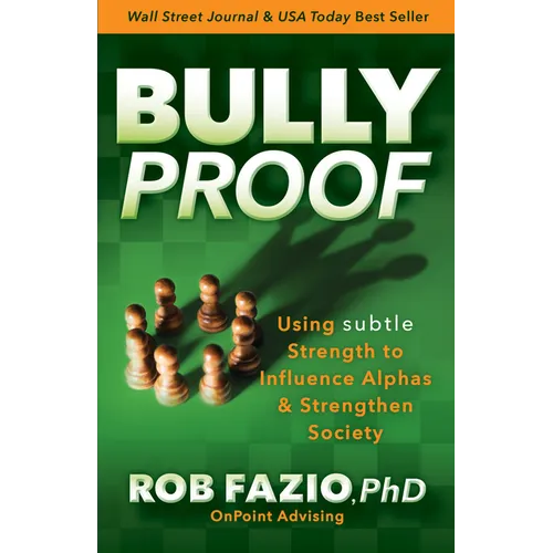 Bullyproof: Using Subtle Strength to Influence Alphas and Strengthen Society - Paperback