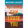 Nothing Can Erase You: A Thriller - Paperback
