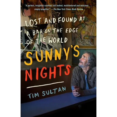Sunny's Nights: Lost and Found at a Bar on the Edge of the World