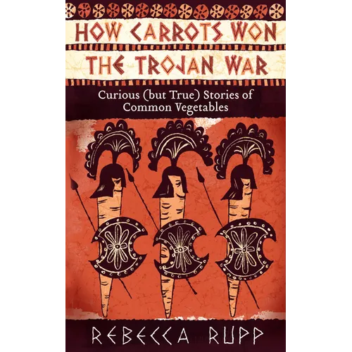 How Carrots Won the Trojan War - Paperback