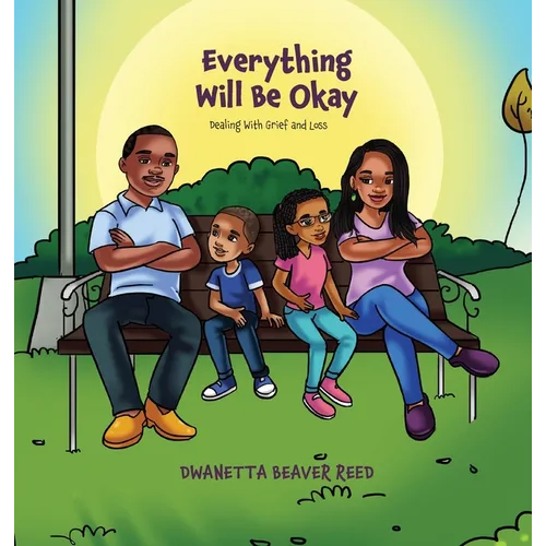 Everything Will Be Okay: Dealing with Grief and Loss - Hardcover