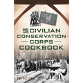 The Civilian Conservation Corps Cookbook - Paperback