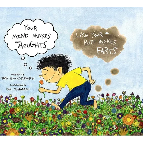 Your Mind Makes Thoughts Like Your Butt Makes Farts - Hardcover