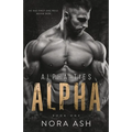 Alpha: A Dark Omegaverse Romance - Paperback