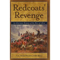 Redcoats' Revenge: An Alternate History of the War of 1812 - Hardcover