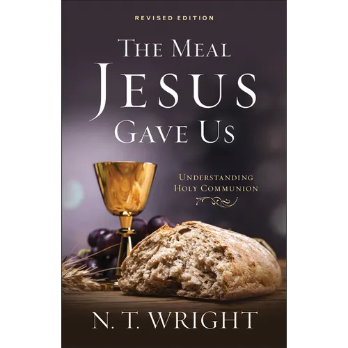 The Meal Jesus Gave Us, Revised Edition - Paperback