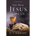 The Meal Jesus Gave Us, Revised Edition - Paperback