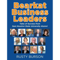 Bearkat Business Leaders: Tales of Success from Sam Houston State University Alumni - Hardcover