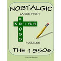 Nostalgic Large Print Kriss Kross Puzzles: The 1950s - Paperback