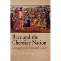 Race and the Cherokee Nation: Sovereignty in the Nineteenth Century