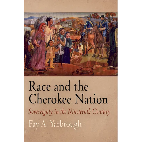 Race and the Cherokee Nation: Sovereignty in the Nineteenth Century