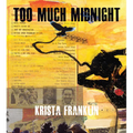Too Much Midnight - Hardcover