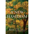 A New Hasidism: Roots - Paperback