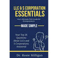 LLC & S Corporation Essentials: Your Ultimate FAQ for Entrepreneurs MADE SIMPLE: - Paperback