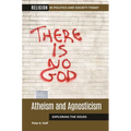 Atheism and Agnosticism: Exploring the Issues - Hardcover