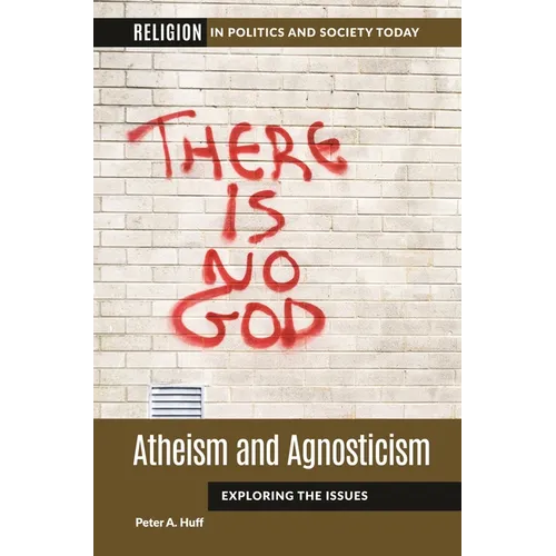 Atheism and Agnosticism: Exploring the Issues - Hardcover