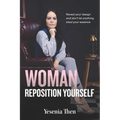 Woman, Reposition Yourself: Reveal your design and don't let anything steal your essence - Paperback