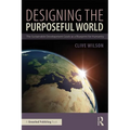 Designing the Purposeful World: The Sustainable Development Goals as a Blueprint for Humanity - Paperback
