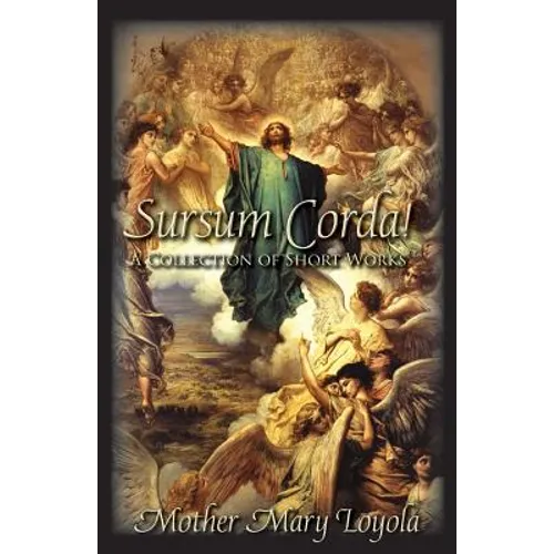 Sursum Corda!: A Collection of Short Works - Paperback