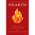 Hearth: A Global Conversation on Identity, Community, and Place - Paperback