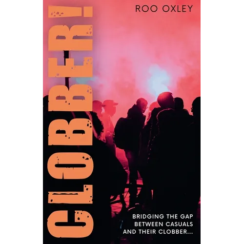 Clobber!: Bridging the Gap Between Casuals and their Clobber - Paperback