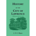 History of the City of Lawrence [Massachusetts]