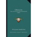 Oregon: The Struggle For Possession (1883)